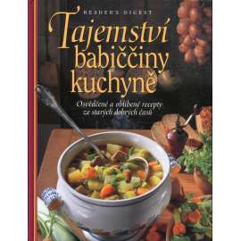 Tajemství babiččiny kuchyně [recepty, kuchařka]