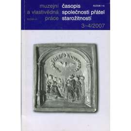 Muzejní a vlastivědná práce, ročník 45/2007, číslo 3-4