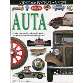 Auta [Vidět, poznat, vědět, auto, automobil - Příběh automobilů od prvních kočárů bez koní až po moderní superautomobil - pro děti]