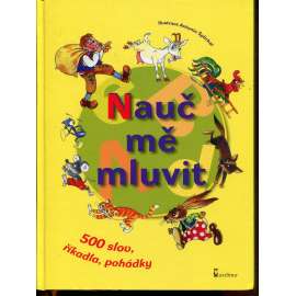 Nauč mě mluvit - 500 slov, říkadla, pohádky