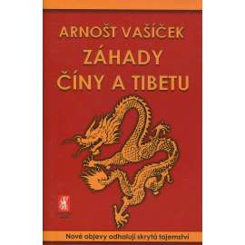 Záhady Číny a Tibetu [Čína a Tibet, nové objevy odhalují skrytá tajemství]