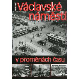 Václavské náměstí v proměnách času (Praha) - fotografie