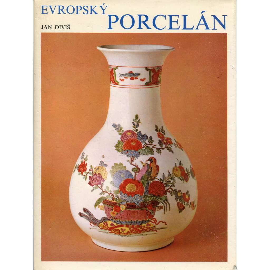 Evropský porcelán [výroba, technika výroby, továrny ,značky porcelánu ]