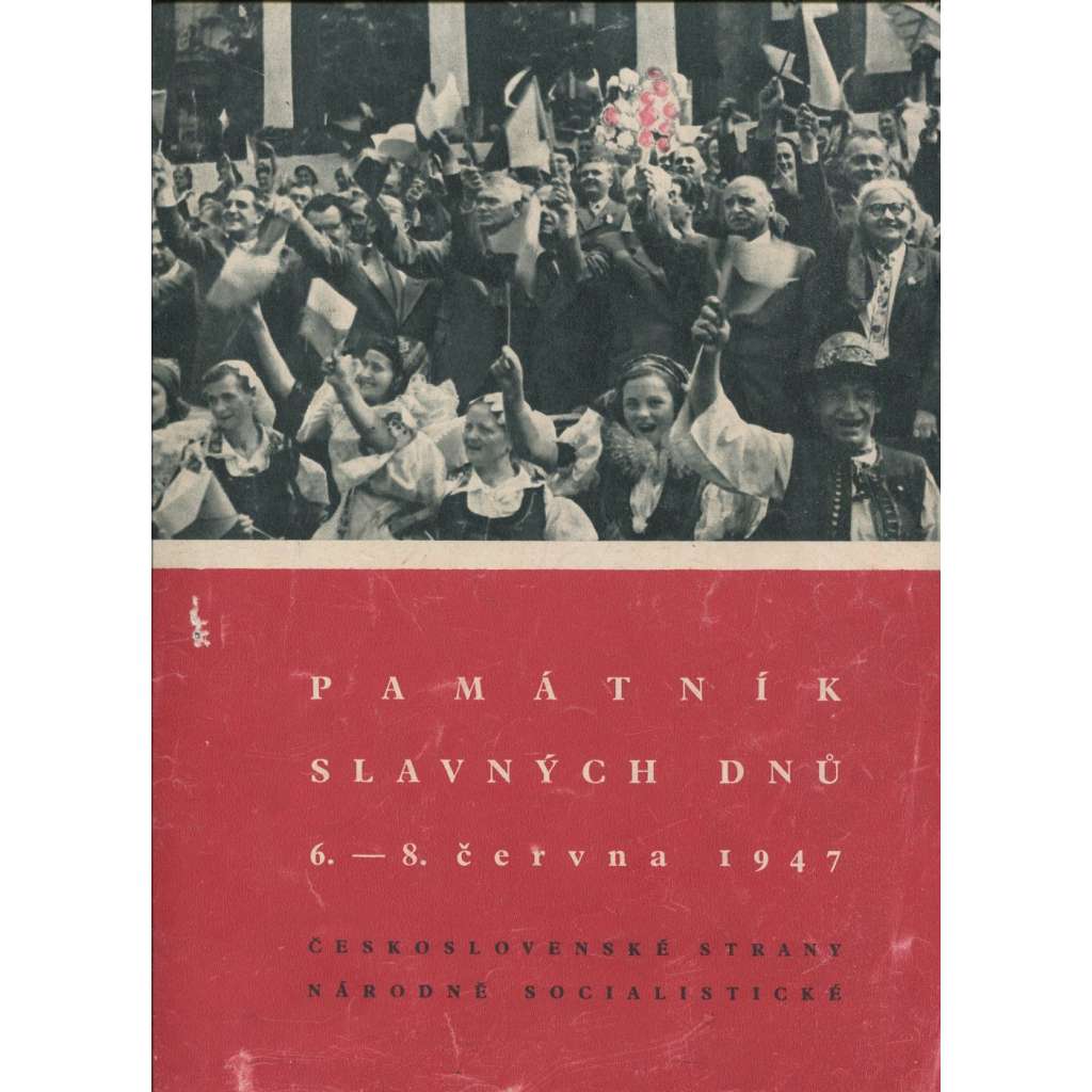 Památník slavných dnů 6.-8. června 1947 Československé strany národně socialistické (Petr Zenkl, hlubotisk)