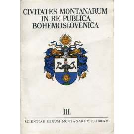 Horní města v Československu 3. [znaky měst - Krásno, Pernink, Hrob, Štěchovice, Krásná Hora, Výsluní, Hory Matky Boží, Vrbno pod Pradědem, Moravský Beroun, Rýmařov, Švedlár, Revúca, Lubietová] Civitates montanarum in re publica Bohemoslovenica