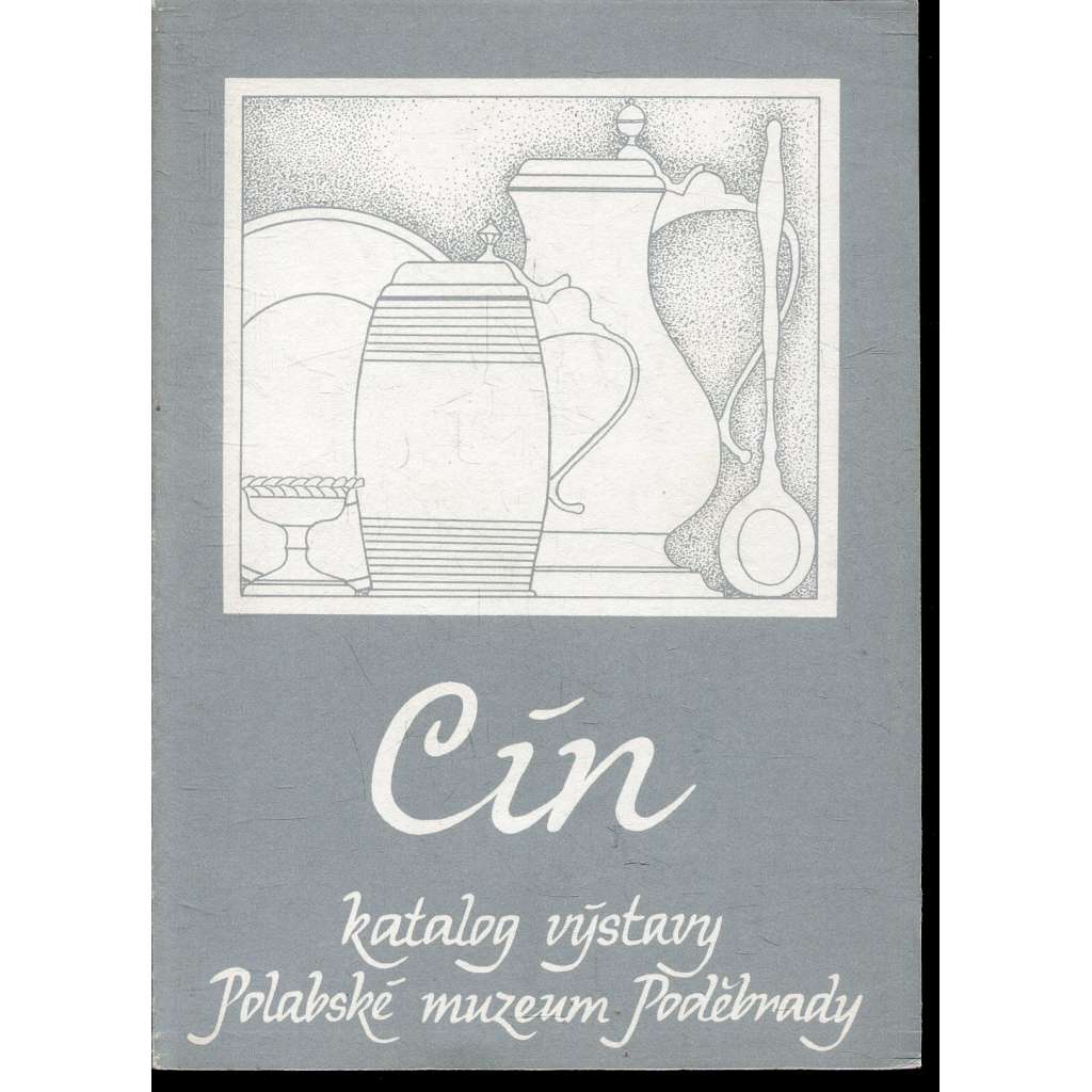 Cín - katalog výstavy Polabské muzeum Poděbrady