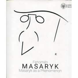 Fenomén Masaryk / Masaryk as a Phenomenon (Katalog výstavy)