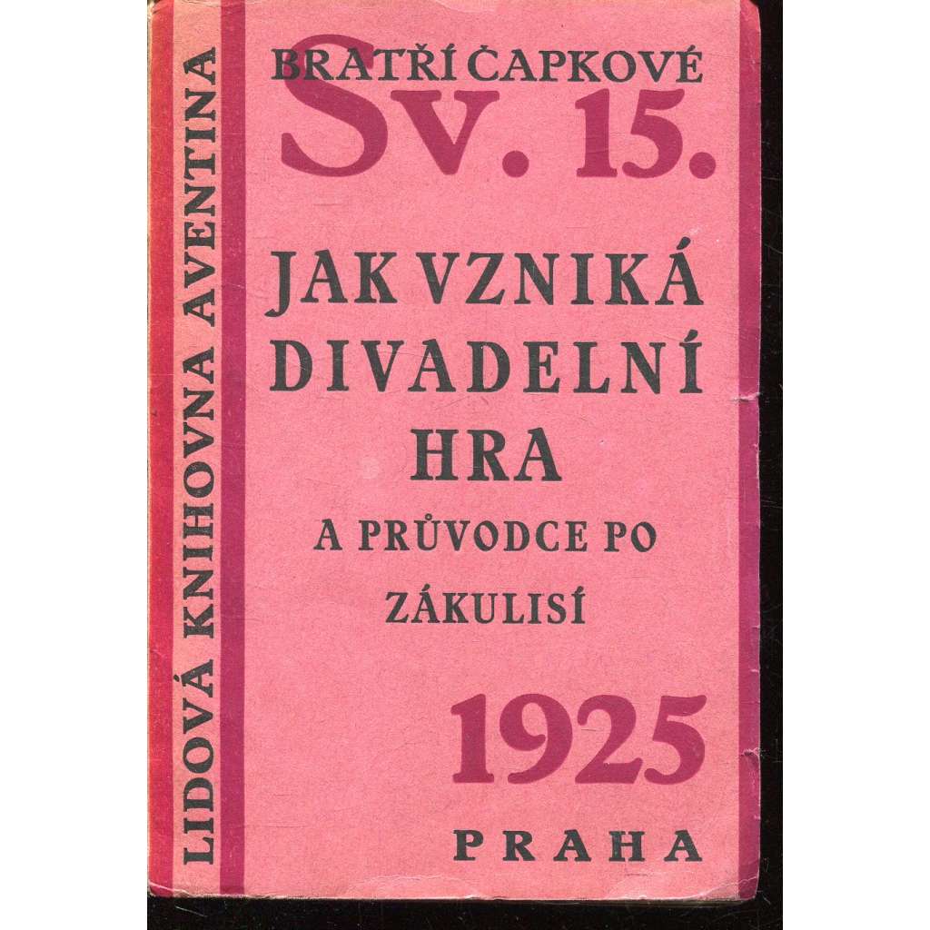 Jak vzniká divadelní hra a průvodce po zákulisí [obálka Teige a Mrkvička](ed. Lidová knihovna Aventina)