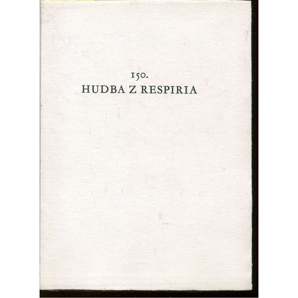 150. Hudba z respiria (II. Smetanova Litomyšl) - 1x grafika Karel Demel [podpisy: Jiří Novák, Milan Škarda, Antonín Kohout, Lubomír Kostelka, Josef Hála...]