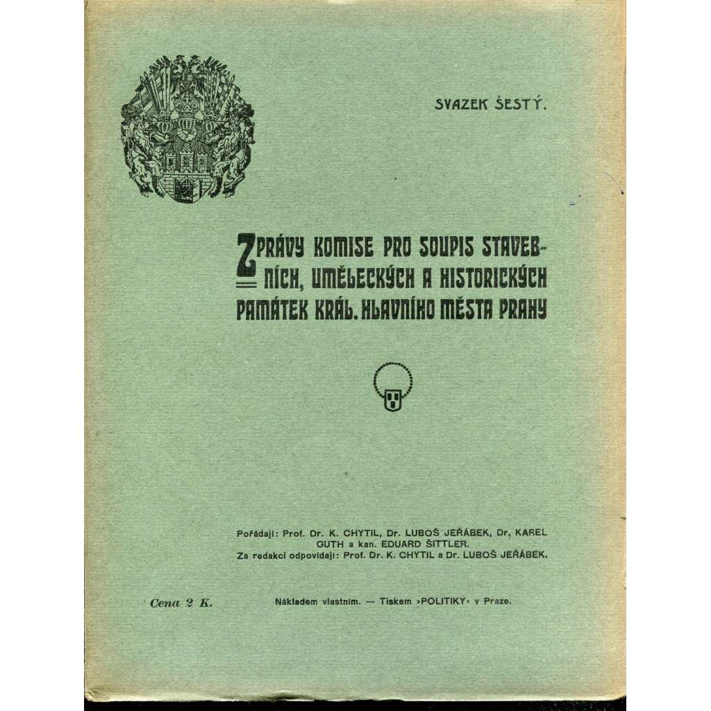 Zprávy komise pro soupis stavebních uměleckých a historických památek sv. 6 (Praha, historie, mj. Jan Herain, Zvonice jižní věže týnské [Týnský chrám], Sloup Panny Marie na náměstí Hradčanském, Malostranské pobřeží a jeho upravení)