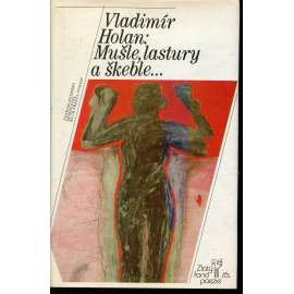 Mušle, lastury a škeble [Vladimír Holan - básně, poezie, verše; výbor z Holanova básnického díla]