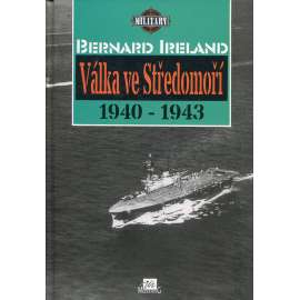 Válka ve Středomoří 1940-1943 [2. světová válka, války, boje, vojenství, armáda]