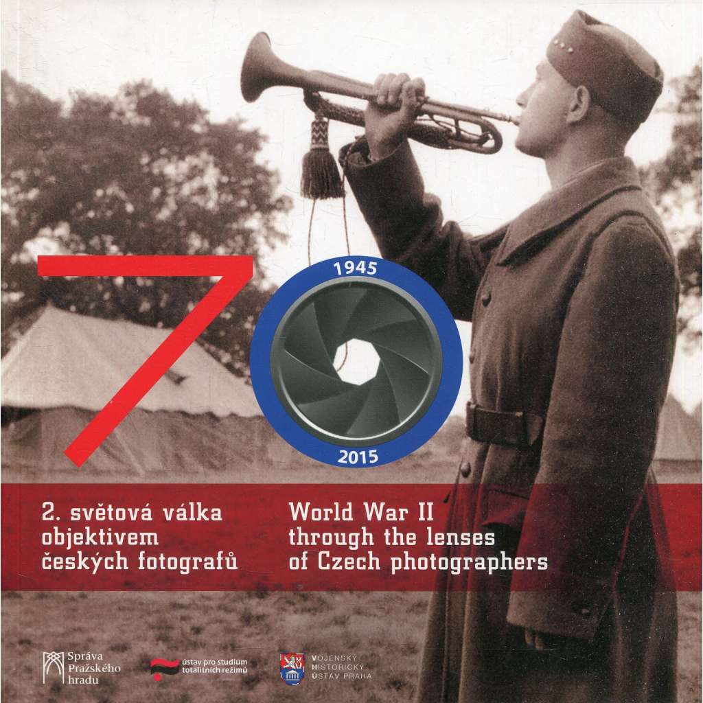 70 - 2. světová válka objektivem českých fotografů (fotografie) World War II. through the lenses of Czech Photographers