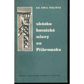 Ukázka hornické mluvy na Příbramsku (Příbram, hornictví, jazykověda)