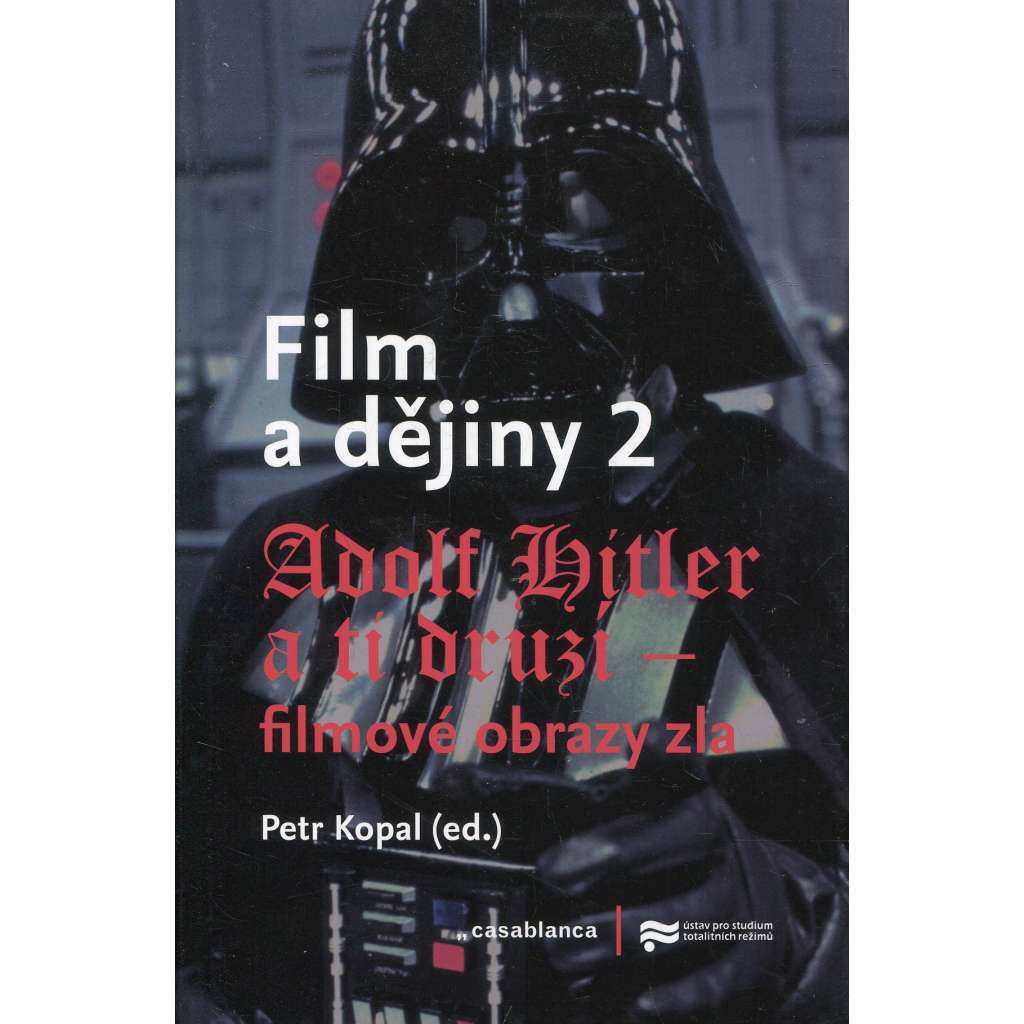 Film a dějiny 2 - Adolf Hitler a ti druzí: filmové obrazy zla