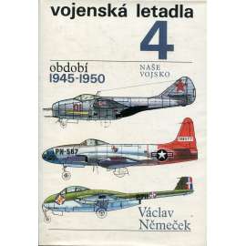 Vojenská letadla 4. díl - Období 1945-1950 [letectvo, letadlo, letectví]