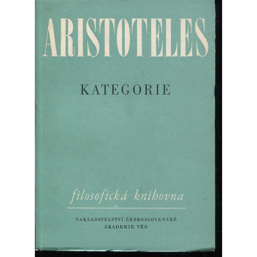 Kategorie (Organon I.) Aristoteles (edice Filosofická knihovna)