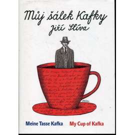 Můj šálek Kafky / My Cup of Kafka / Meine Tasse Kafka