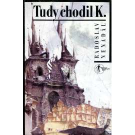 Tudy chodil K. (Franz Kafka)