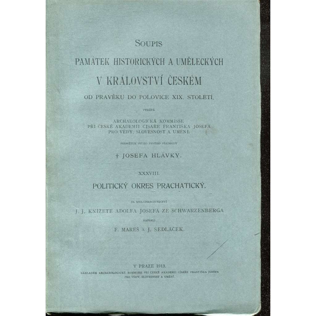 Soupis památek historických a uměleckých (Prachatice) v politickém okresu Prachatickém (okres Prachatický - Šumava) [zámky, kostely, stavby, křesťanské církevní umění, starožitnosti, obrazy]