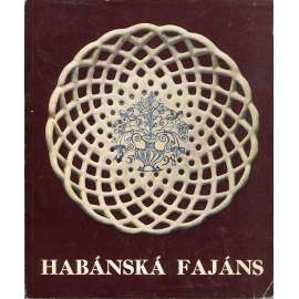 Habánská fajáns 1590 - 1730 [keramika - katalog výstavy]