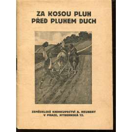 Za kosou pluh, před pluhem duch (Neubert Praha, 1925)