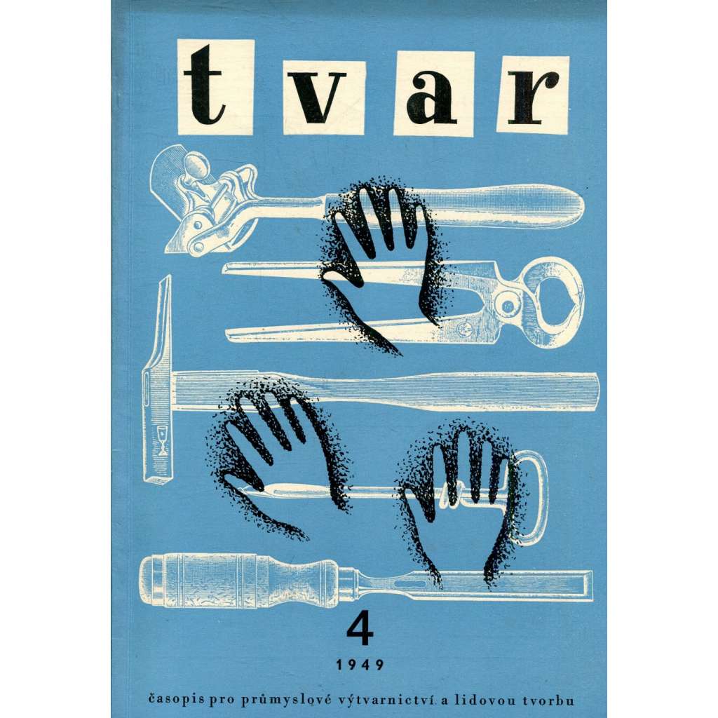 TVAR, číslo 4/1949. Časopis pro průmyslové výtvarnictví a lidovou tvorbu (design)