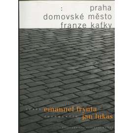 Praha - domovské město Franze Kafky [Franz Kafka]