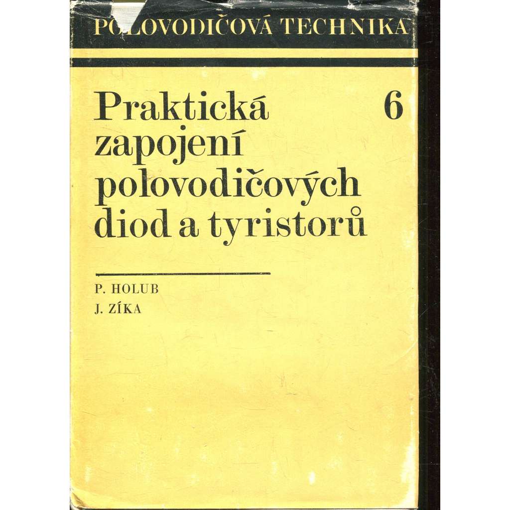 Praktická zapojení polovodičových diod a tyristorů (Polovodičová technika)