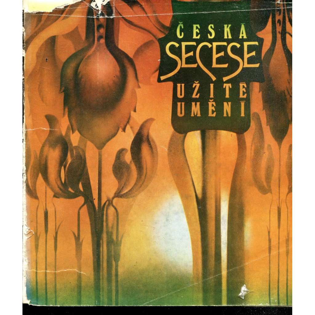 Česká secese - Užité umění (katalog)