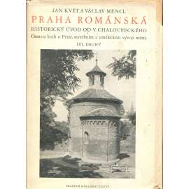 Praha románská - stavební a umělecký vývoj města [architektura, kostely, rotundy, mj. Pražský hrad, Vyšehrad, bazilika sv. Jiří, ad.]