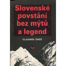 Slovenské povstání bez mýtů a legend