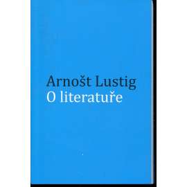 O literatuře - Arnošt Lustig