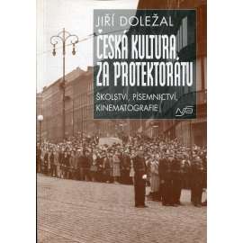 Česká kultura za protektorátu. Školství, písemnictví, kinematografie