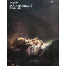 Svatý Jan Nepomucký 1393-1993 (katalog výstavy)