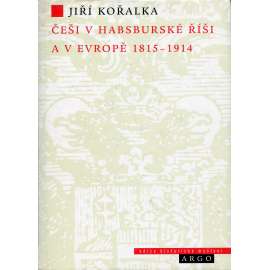 Češi v Habsburské Říši a v Evropě 1815-1914