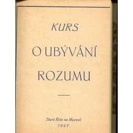 Kurs O ubývání rozumu: Oslabení lidského rozumu (Stará Říše)