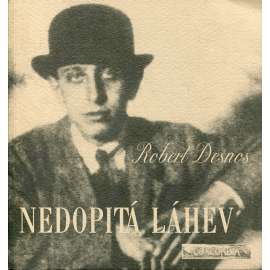 Nedopitá láhev [Robert Desnos, francouzský básník - výbor z tvorby, surrealismus, poezie, básně, verše]