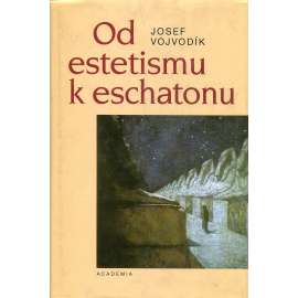 Od estetismu k eschatonu - [Modely světa a existence v lyrickém díle Otokara Březiny - rekonstrukce symbolických paradigmat]