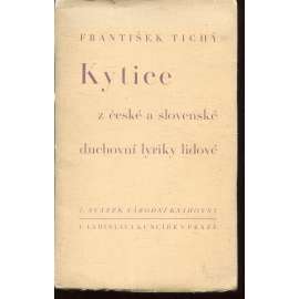 Kytice z české a slovenské duchovní lyriky lidové [náboženské básně, písně, verše, poezie, náboženská duchovní lyrika lidová, mariánské písně aj.]