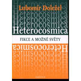 Heterocosmica: Fikce a možné světy (podpis Lubomír Doležal )