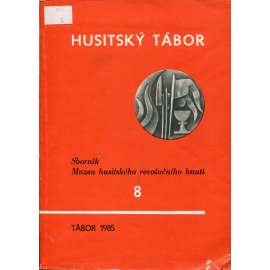 Husitský Tábor - 8./1985. Sborník Husitského muzea v Táboře [husitství, Husité]