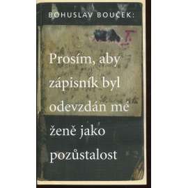 Prosím, aby zápisník byl odevzdán mé ženě jako pozůstalost