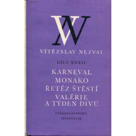 Vítězslav Nezval - Dílo XXXII - Karneval, Monako, Řetěz štěstí, Valérie a týden divů (próza)