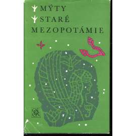 Mýty staré Mezopotámie (Živá díla minulosti) Sumerská, akkadská a chetitský literatura na klínopisných tabulkách