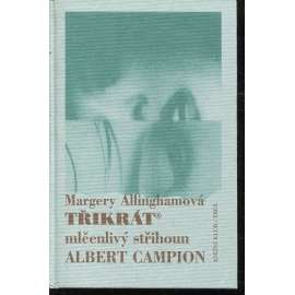 Třikrát mlčenlivý střihoun Albert Campion (Detektivní román) - série: Albert Campion