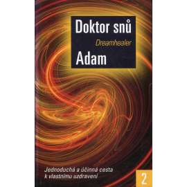 Jednoduchá a účinná cesta k vlastnímu uzdravení (séroe: Doktor snů, díl 2.)