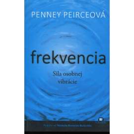 Frekvencia. Sila osobnej vibrácie (text slovensky)