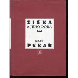 Žižka a jeho doba [Obsah: české dějiny 15. stol., středověk, husitství]