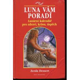 Luna vám poradí.Lunární kalendář pro zdraví, krásu a úpěch